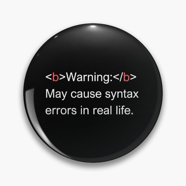 Item preview, Coding Joke Warning Syntax Error designed and sold by SayItWithYours.