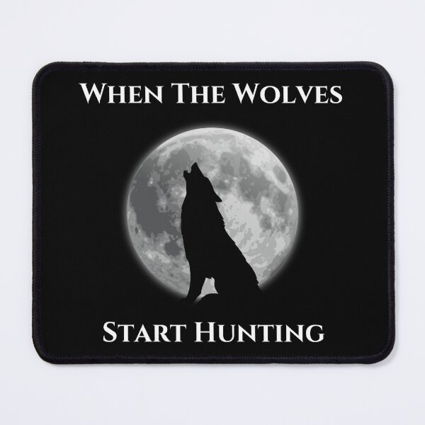 Item preview, When The Wolves Start Hunting designed and sold by MaxxerDesigns.