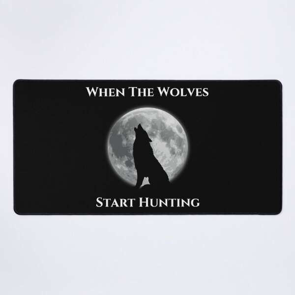 Item preview, When The Wolves Start Hunting designed and sold by MaxxerDesigns.