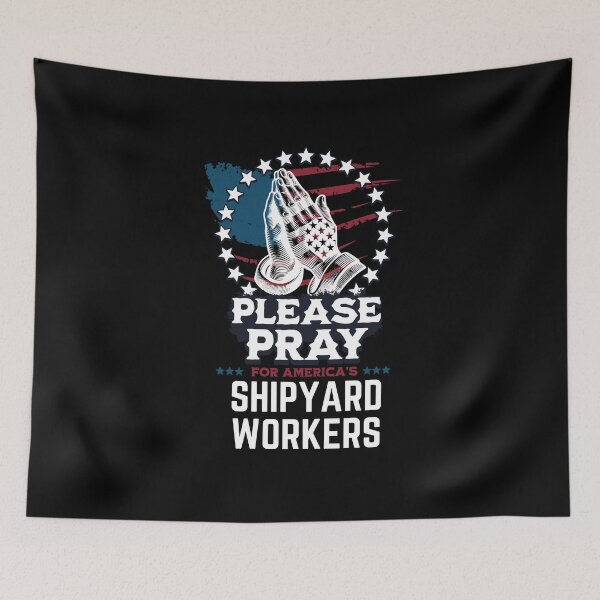 Item preview, Pray for America's Shipyard Workers designed and sold by Hananiah Merch.