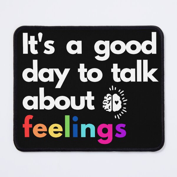 Item preview, It Is A Good Day To Talk About Feelings designed and sold by TREEVIBES.