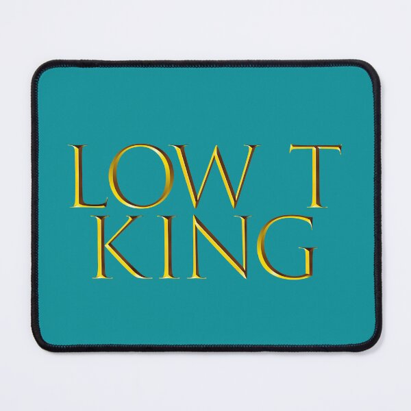 Item preview, Low T King designed and sold by SterkalaPress.