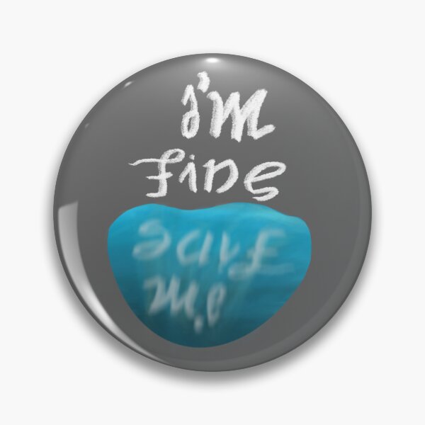 Item preview, I'm Fine / Save Me Water Reflection designed and sold by Fumis 75.