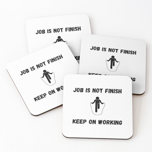 Item preview, Jobs not finish Keep on working designed and sold by Kollosus.