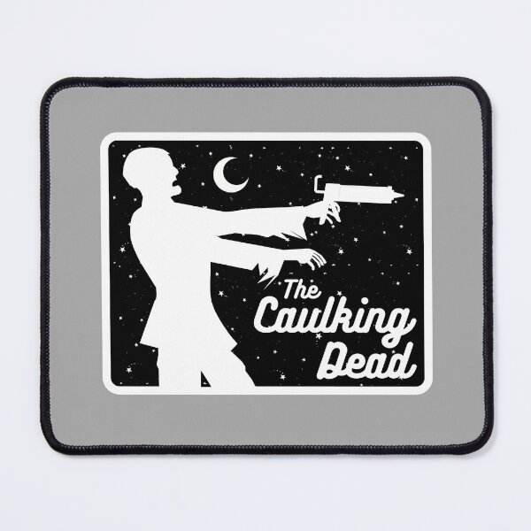Item preview, The Caulking Dead designed and sold by AMERICANCHEEZ.