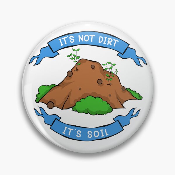 Item preview, It's Not Dirt, It's Soil: Plant Awareness designed and sold by Starstacks.
