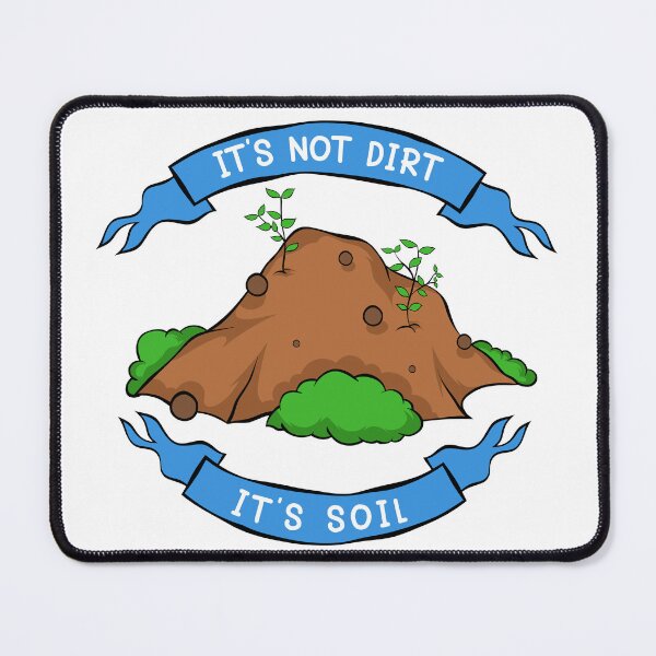 Item preview, It's Not Dirt, It's Soil: Plant Awareness designed and sold by Starstacks.