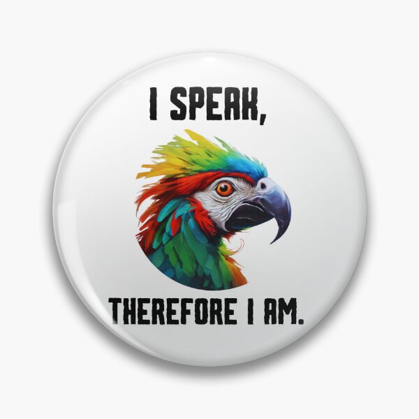 Item preview, I speak, therefore I am - clever parrot designed and sold by KarakitAI.