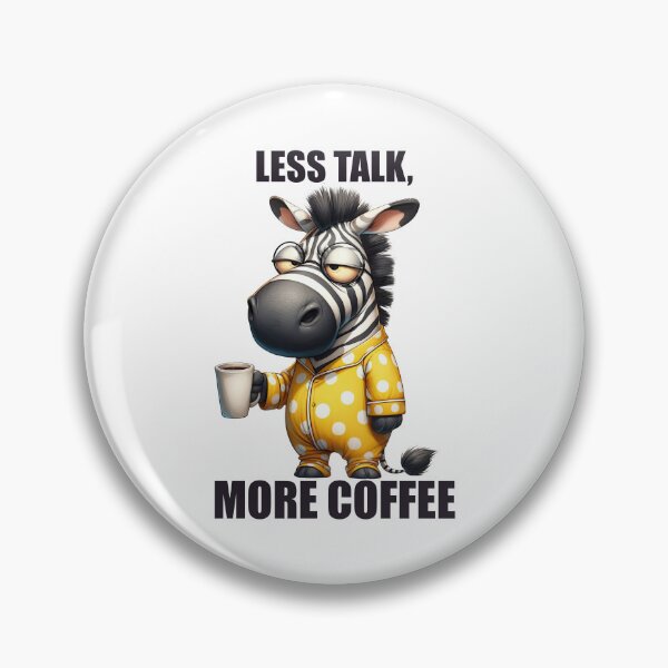 Item preview, Less Talk, More Coffee. Zebra designed and sold by BanShopDG.