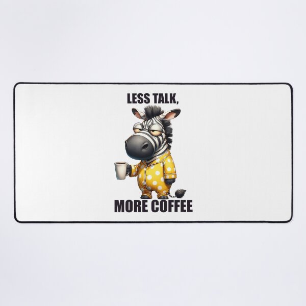 Item preview, Less Talk, More Coffee. Zebra designed and sold by BanShopDG.