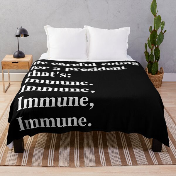 Item preview, Be careful voting for a president that's: Immune. designed and sold by Thelittlelord.