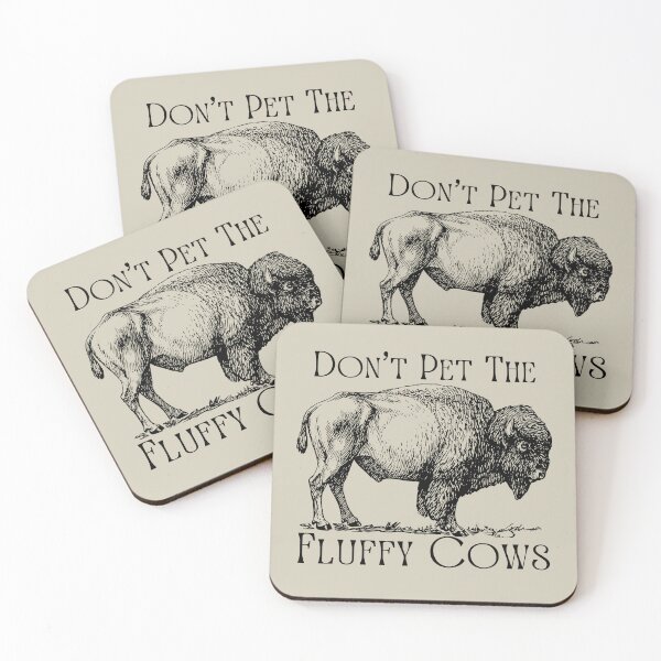 Item preview, Don't Pet The Fluffy Cows - Buffalo designed and sold by ashleygus.