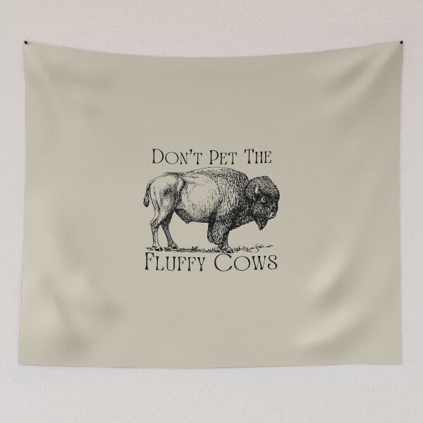 Item preview, Don't Pet The Fluffy Cows - Buffalo designed and sold by ashleygus.