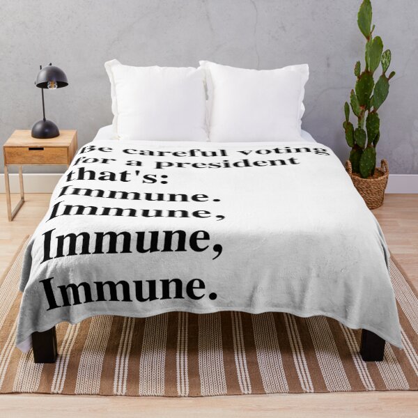 Item preview, Be careful voting for a president that's: Immune. designed and sold by Thelittlelord.