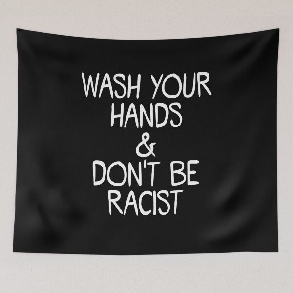 Item preview, Wash your hands and don't be racist designed and sold by BritySpear.