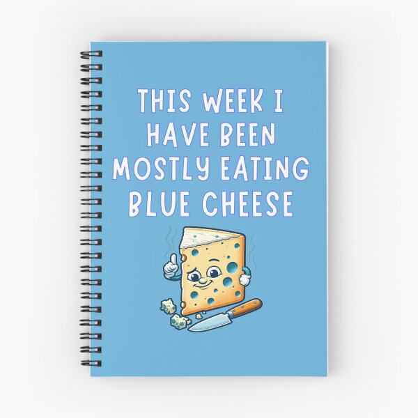 Item preview, This Week I Have Been Mostly Eating Blue Cheese Fun Food Educational designed and sold by Urban2Style.