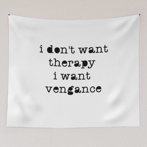 Item preview, I don't want therapy I want revenge designed and sold by BritySpear.