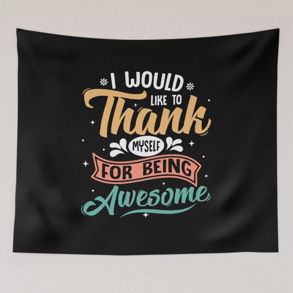 Item preview, Thank Myself For Being Awesome  designed and sold by Abanak.