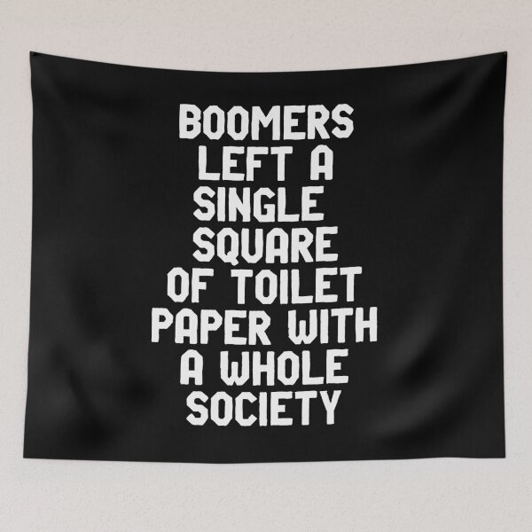 Item preview, Boomers left a single square of toilet paper with a whole society designed and sold by BritySpear.
