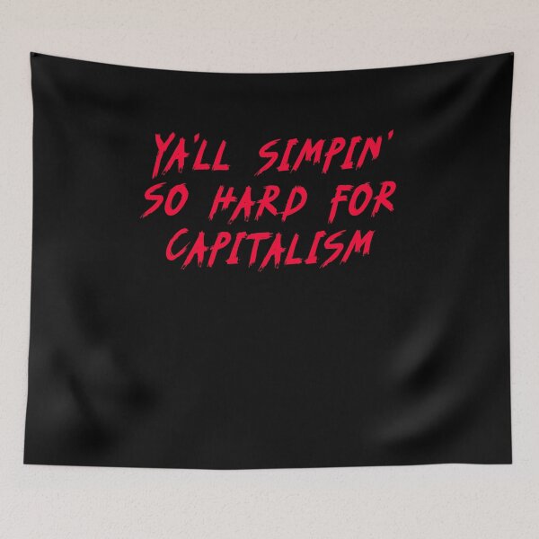Item preview, y'all simpin' so hard for capitalism designed and sold by BritySpear.