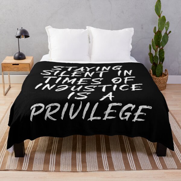 Item preview, staying silent in times of injustice is a privilege designed and sold by BritySpear.