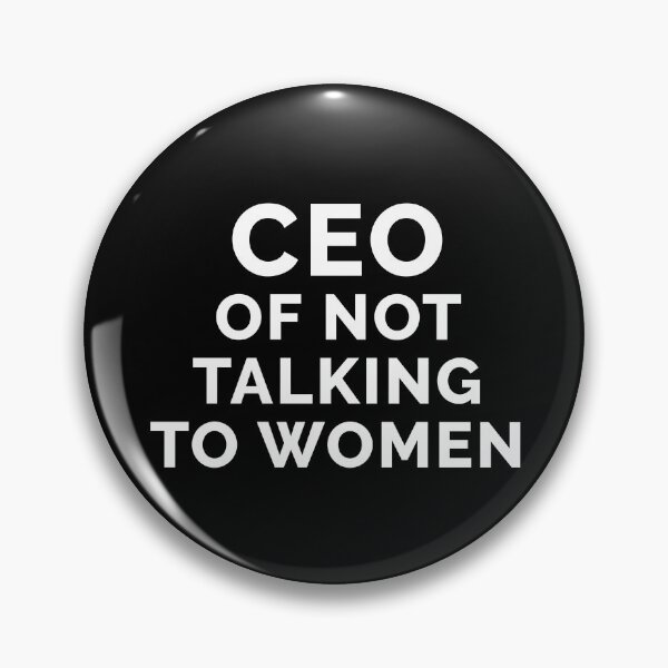 Item preview, CEO of not Talking to Women designed and sold by Venus Complete.