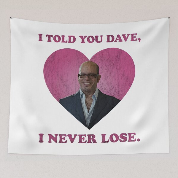 Item preview, Ian Hawke Meme I Told You Dave I Never Lose designed and sold by BuggyMans.
