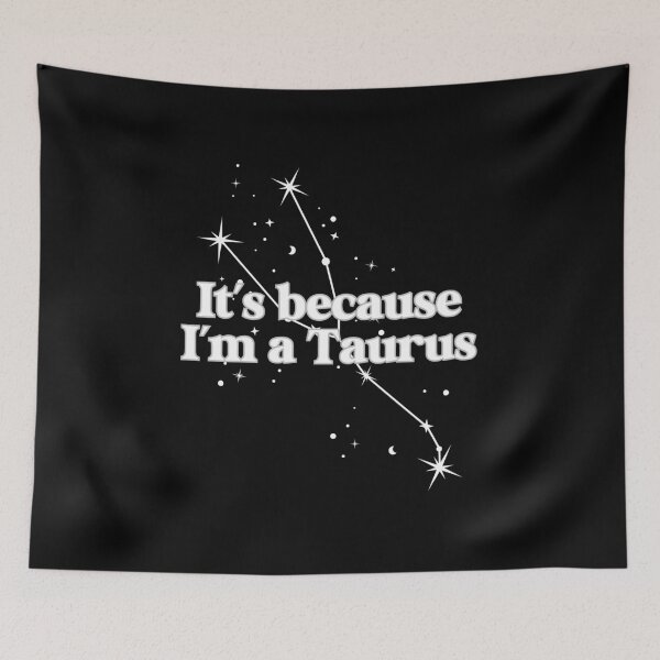 Item preview, It's Because I'm A Taurus - Funny Taurus Zodiac Sign designed and sold by Travelslightly.