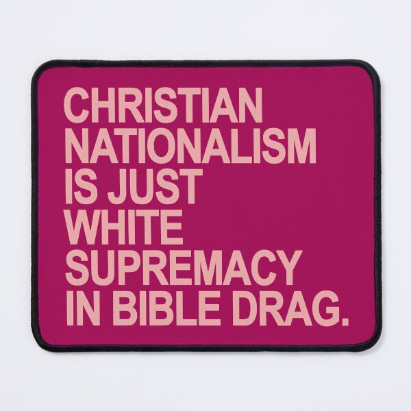 Item preview, Christian Nationalism is just White Supremacy in Bible Drag (pink) designed and sold by Thelittlelord.
