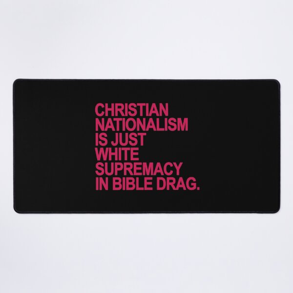 Item preview, Christian Nationalism is just White Supremacy in Bible Drag (berry) designed and sold by Thelittlelord.