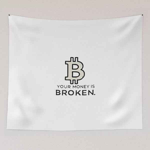 Artikelvorschau, Ihr Geld ist kaputt Bitcoin Crypto Design entworfen und verkauft von NoCompetition.