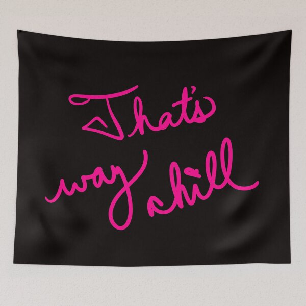 Item preview, That’s Way Chill designed and sold by abeink.
