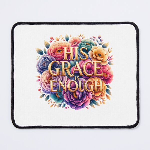 Item preview, His grace is enough (4) designed and sold by WideIsTheGate.