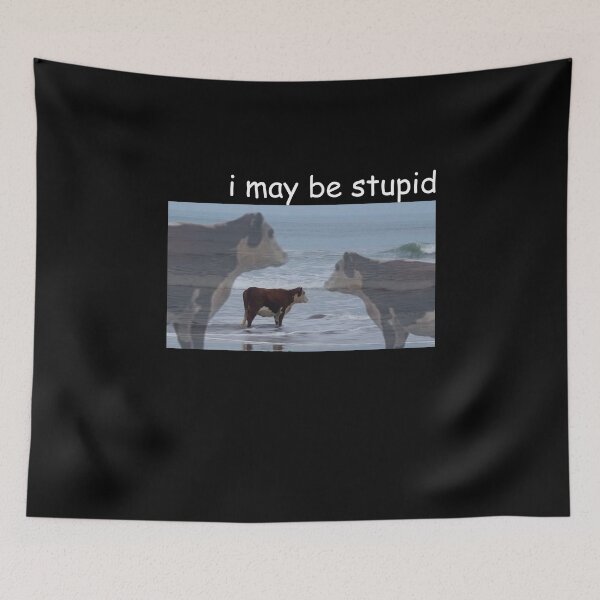 Item preview, I May Be Stupid Cow on Beach Meme designed and sold by PixVib.