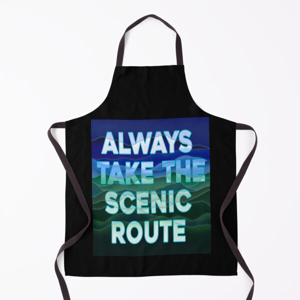Item preview, Always take the scenic route designed and sold by DaveDanchuk.