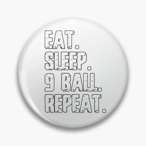 Item preview, Eat Sleep 9 BALL Repeat designed and sold by HonestGangster.