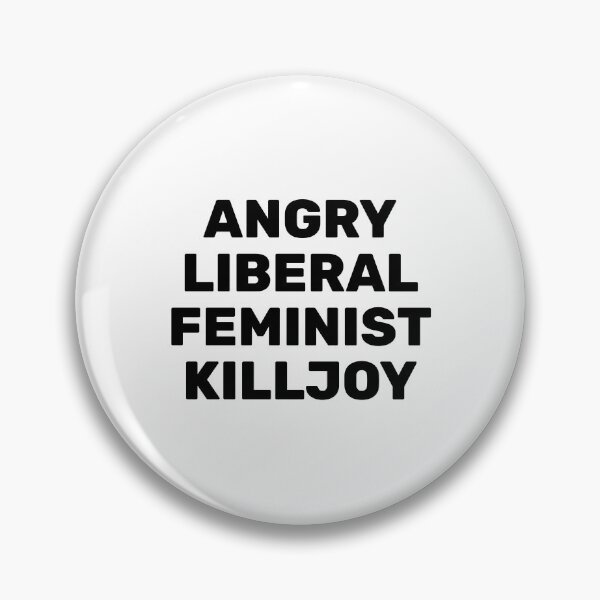 Item preview, Angry Liberal Feminist Killjoy designed and sold by Inspirationmotivation.