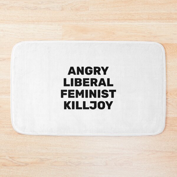 Item preview, Angry Liberal Feminist Killjoy designed and sold by Inspirationmotivation.