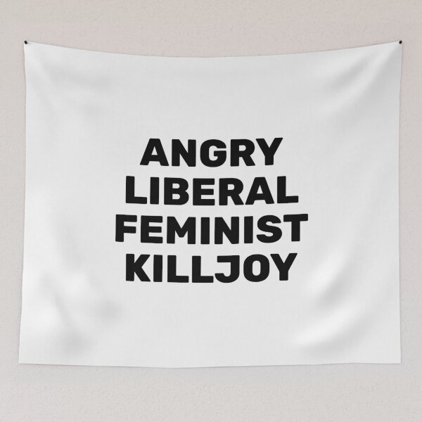 Item preview, Angry Liberal Feminist Killjoy designed and sold by Inspirationmotivation.