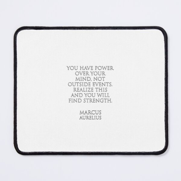 Item preview, You have power over your mind — not outside events. Realize this and you will find strength - Marcus Aurelius - Stoic Quotes designed and sold by Inspirationmotivation.