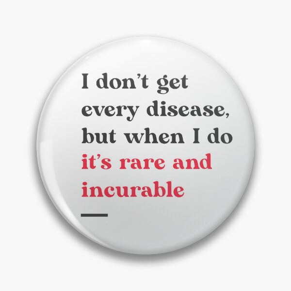 Item preview, Rare Diseases Pins Stickers Magners Funny : Rare and Incurable Disease Humor for Chronic Illnesses & Autoimmune designed and sold by ChronicillnessT.