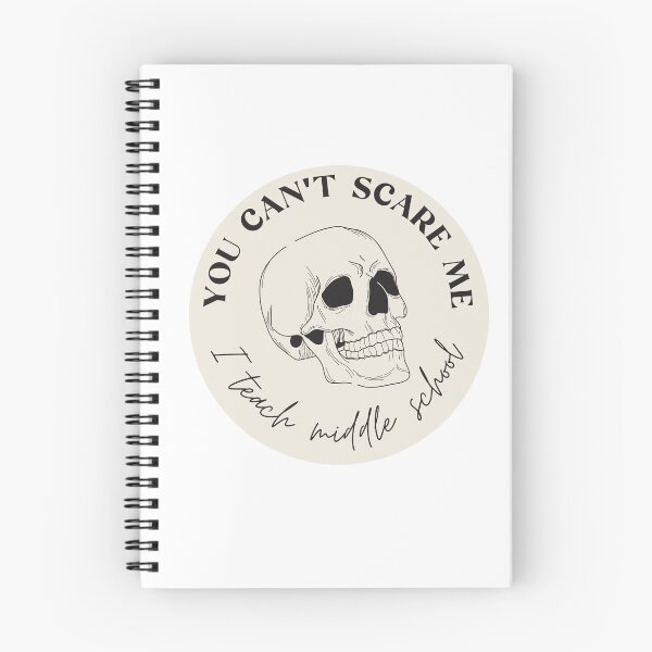 Item preview, You Can't Scare Me, I Teach Middle School designed and sold by tofumofo.