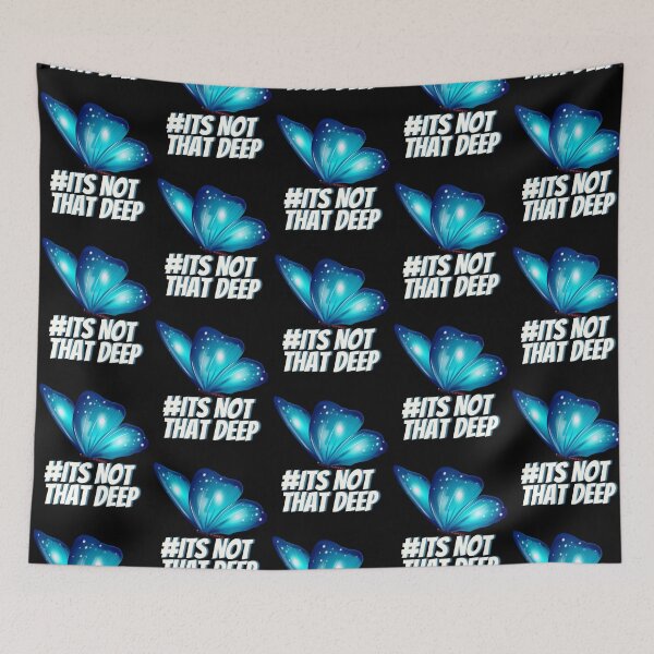 Item preview, Blue Butterfly Its Not That Deep Print designed and sold by IslandDrip.