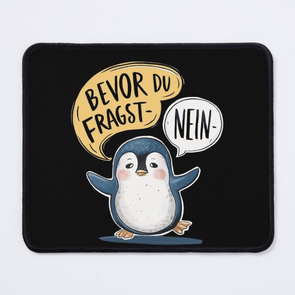 Item preview, Bevor du fragst Nein lustiges Design mit süßem Pinguin Germany designed and sold by SBAR33.