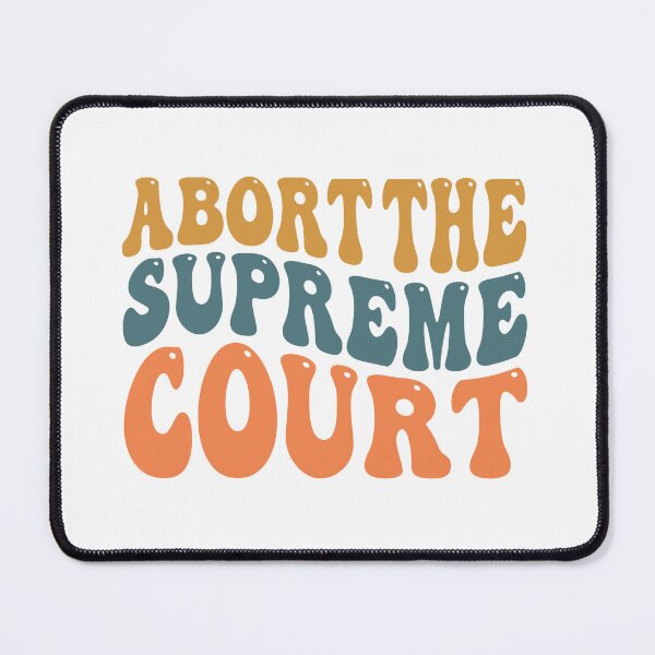 Item preview, Abort the Supreme Court - Retro Design designed and sold by SunnyDayStyle.