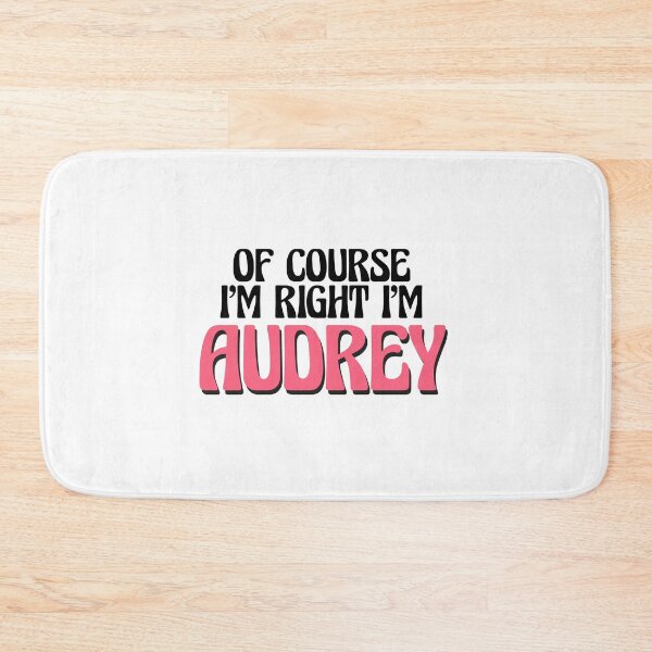 Item preview, Of Course I'm Right I'm Audrey designed and sold by Watsonarts.