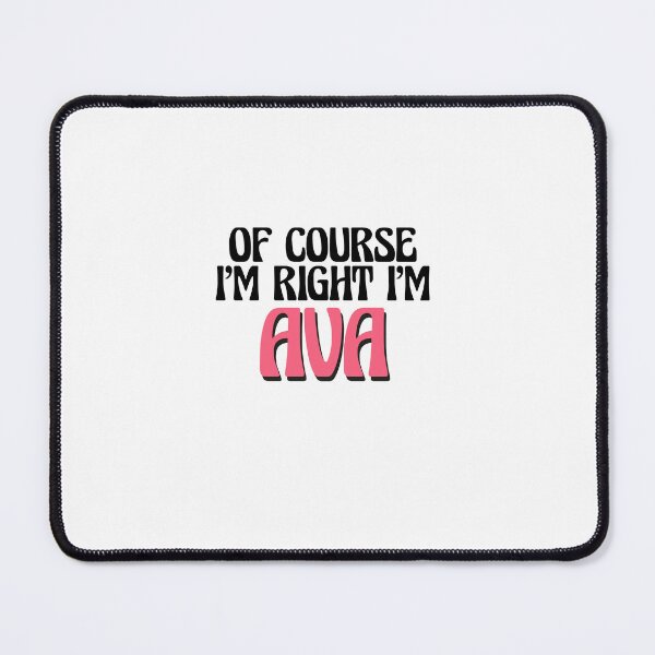 Item preview, Of Course I'm Right I'm Ava designed and sold by Watsonarts.