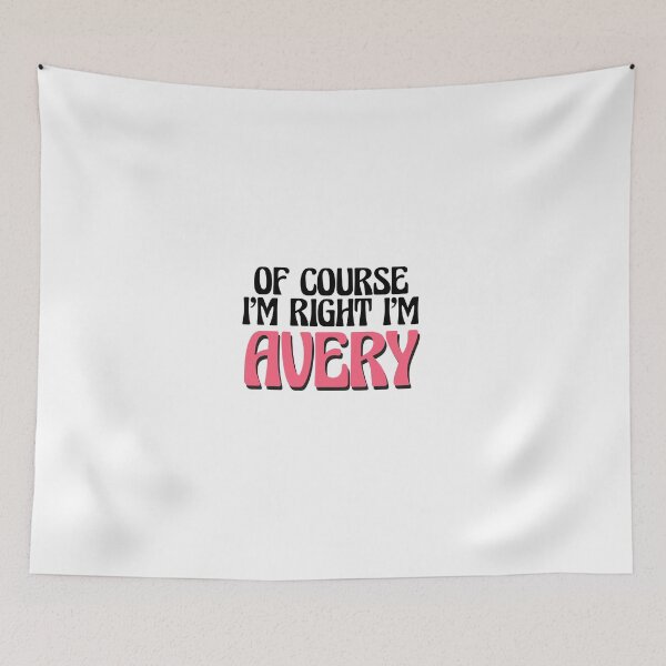 Item preview, Of Course I'm Right I'm Avery designed and sold by Watsonarts.