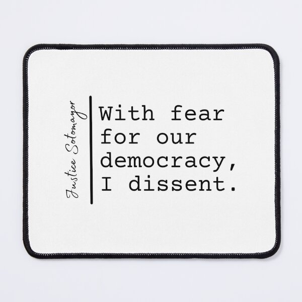Item preview, With fear of our democracy, I dissent - Justice Sotomayer designed and sold by SunnyDayStyle.