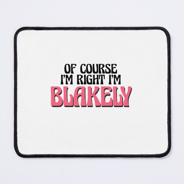 Item preview, Of Course I'm Right I'm Blakely designed and sold by Watsonarts.